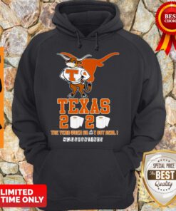 Premium Texas Longhorns 2020 #Quarantined The Year When Shit Got Real Hoodie