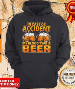 Awesome In Case Of Accident My Blood Type Is Beer Hoodie