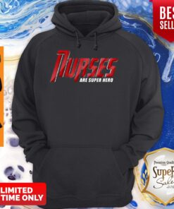 Premium Marvel Type Nurses Are Superhero Hoodie