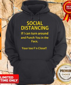 Nice Social Distancing If I Can Turn Around And Punch Hoodie