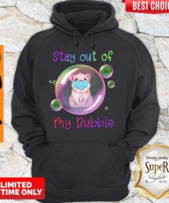 Nice Stay Out Of My Bubble Shirt Pig Lovers Hoodie