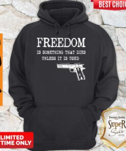 Official Freedom Is Something That Dies Unless It Is Used Hoodie