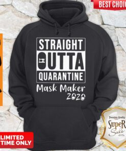 Nice Straight Outta Quarantine Mask Maker 2020 COVID 19 Hoodie