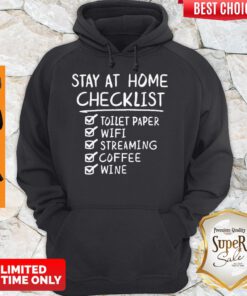 Top Stay Home Checklist Toilet Paper Wifi Streaming Coffee Wine Hoodie