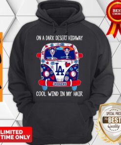 Nice Los Angeles Dodgers On A Dark Desert Highway Cool Wind In My Hair Hoodie