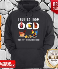 Pretty I Suffer From OCD Obsessive Chicken Disorder Hoodie