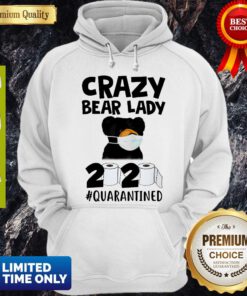 Top Carzy Bear Lady 2020 #Quarantined Toilet Paper Coronavirus Hoodie