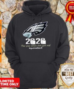 2020 Philadelphia Eagles The Year When Shit Got Real #quarantined Coronavirus Hoodie