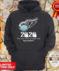 Detroit Red Wings 2020 The Year When Shit Got Real Quarantined Coronavirus Hoodie