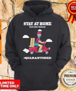 Awesome Shiper Stay At Home Let Me Worry Quarantined Hoodie