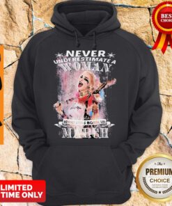 Top Quinn Never Underestimate A Woman Who Was Born In March Hoodie