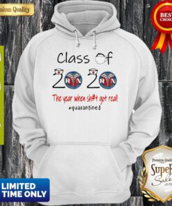 Registered Nurse Class Of 2020 The Year When Shit Got Real Quarantined Hoodie
