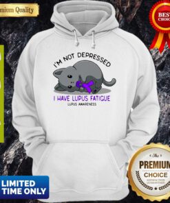 Official Cat I’m Not Depressed I Have Lupus Fatigue Lupus Awareness Hoodie