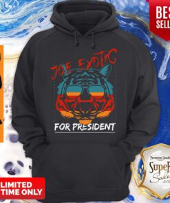 Top Tiger King Joe Exotic For President vintage Hoodie