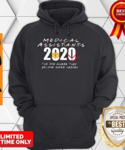 Medical Assistants 2020 The One Where They Become Superheroes Hoodie