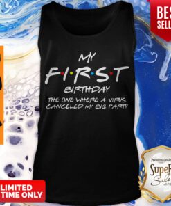 My First Birthday The One Where A Virus Canceled My Big Party Tank Top