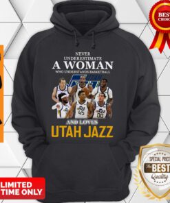 Never Underestimate A Woman Who Understands Baseball And Loves Utah Jazz Hoodie