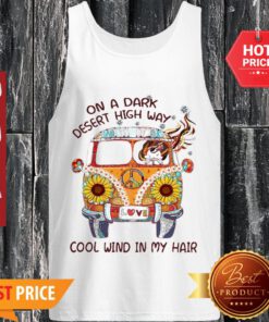 Nice On A Dark Desert Highway Cool Wind In My Hair Tank Top