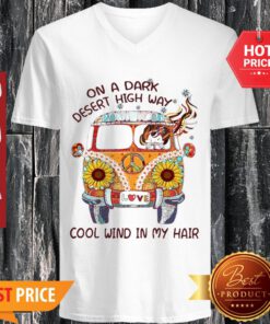 Nice On A Dark Desert Highway Cool Wind In My Hair V-neck