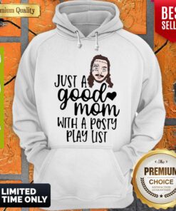 Nice Post Malone Just A Good Mom With A Posty Play List Hoodie