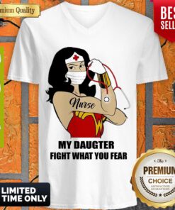 Nice Strong Nurse Wonder Women My Daughter Fight What You Fear V-neck