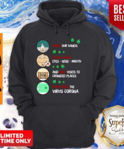 Nice Wash Our Hands Do Not Touch Eyes Nose Mouth Virus Corona Hoodie