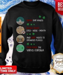 Nice Wash Our Hands Do Not Touch Eyes Nose Mouth Virus Corona Sweatshirt