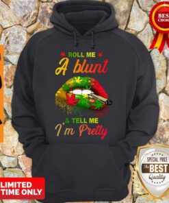 Official Roll Me A Blunt & Tell Me I’m Pretty Hoodie