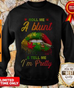 Official Roll Me A Blunt & Tell Me I’m Pretty Sweatshirt