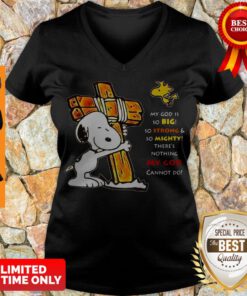 Official Snoopy My God Is So Big So Strong & So Mighty There’s Nothing My God Cannot Do V-neck