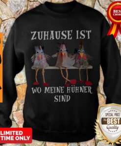 Official Zuhause Lst Wo Meine Hühner Sind Sweatshirt