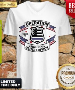 Police Operation Covid 19 Enduring Clusterfuck V-neck