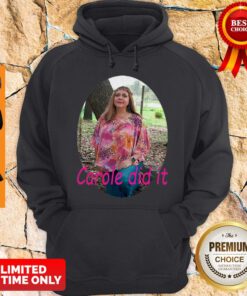 Premium Carole Baskin Carole Did It Hoodie