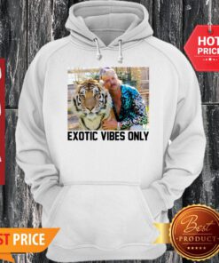 Premium Joe Exotic Tiger King Exotic Vibes Only Hoodie