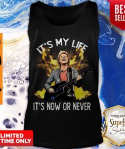 Pretty Jon Bon Jovi It’s My Life It’s Now Or Never Tank Top