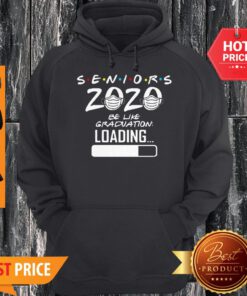 Pretty Seniors 2020 Be Like Graduation Loading Coronavirus Hoodie