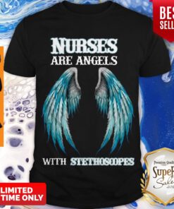 Premium Nurses Are Angels With Stethoscopes Shirt