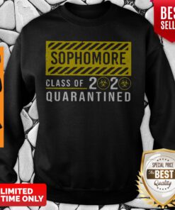 Premium Sophomore Class 2020 Of The Quarantined Sign Sweatshirt