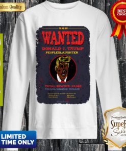 Official The Bad Seed Wanted Donald J Trump People Slaughter Sweatshirt