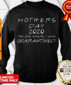 Awesome Mother’s Day 2020 Tee Shirt Mother’s Day In Quarantine Sweatshirt