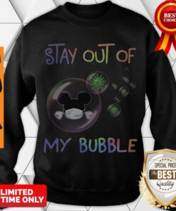 Stay Out of My Bubble Quote T-Shirt Quarantined Stay At Home Social Distancing Sweatshirt