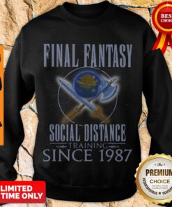 Official Final Fantasy Social Distance Training Since 1987 Sweatshirt