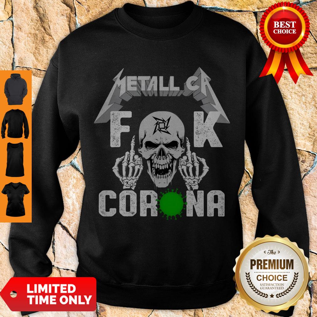 Nice Funny Skull Metallica Fuck Coronavirus Sweatshirt Nice Funny Skull Metallica Fuck Coronavirus Sweatshirt