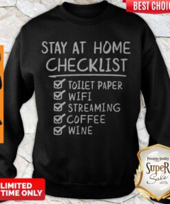 Top Stay Home Checklist Toilet Paper Wifi Streaming Coffee Wine Sweatshirt