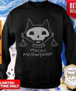 Official Meow Mother Fucker Sweatshirt