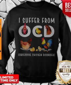 Pretty I Suffer From OCD Obsessive Chicken Disorder Sweatshirt