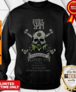 Pretty Pearl Jam 2020 Pandemic Covid-19 In Case Of Emergency Sweatshirt