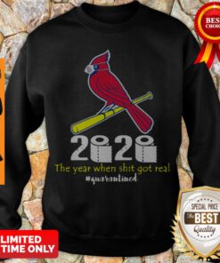 St Louis Cardinals 2020 The Year When Shit Got Real #quarantined Coronavirus Sweatshirt