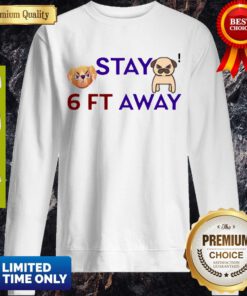 Awesome Bulldog Stay 6 Feet Away Coronavirus Sweatshirt
