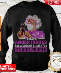 Medea Walk Away I Have Anger Issues And A Serious Dislike For Stupid People Sweatshirt